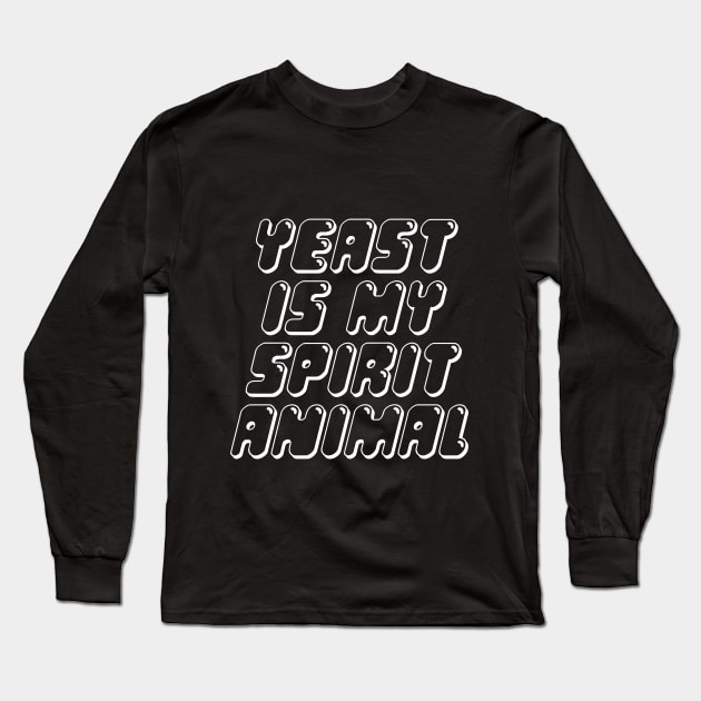 Yeast is my spirit animal Long Sleeve T-Shirt by RBailey